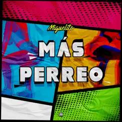 Mas Perreo - Single by Miguelito album reviews, ratings, credits
