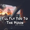 Fly You to the Moon - Single
