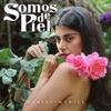 Somos de Piel - Single, 2019