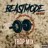 Beastmode Workout (Trap Mix) [feat. Ot da Detonator & Nekro G] - EP album lyrics, reviews, download