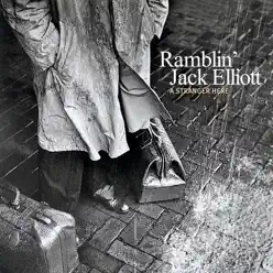 A Stranger Here - Ramblin' Jack Elliott A Stranger Here - Ramblin' Jack Elliott