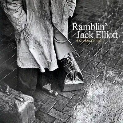 A Stranger Here - Ramblin' Jack Elliott A Stranger Here - Ramblin' Jack Elliott