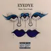 Eyedye (feat. No1-Noah) - Single album lyrics, reviews, download