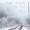 The House on the Hill - Single album lyrics, reviews, download