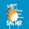 Bag Her (feat. Dubb Santora, Meanz & Doubleman) - Dj Drizzle lyrics