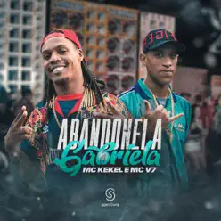 Abandonei a Gabriela - Single - MC Kekel Abandonei a Gabriela - Single - MC Kekel