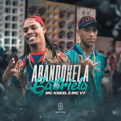 Abandonei a Gabriela - Single - MC Kekel