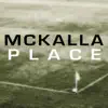 McKalla Place (feat. L & M) - Single album lyrics, reviews, download