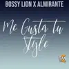 Me Gusta Tu Style (feat. Almirante) - Single album lyrics, reviews, download