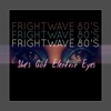 Frightwave 80's - Rewind the Time