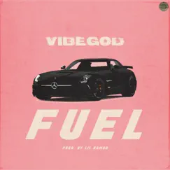 Fuel - Single by VibeGOD album reviews, ratings, credits