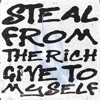 Steal from the Rich, Give to Myself - Single