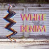 White Denim - Single