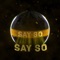 Say So artwork