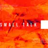 Small Talk - Single album lyrics, reviews, download