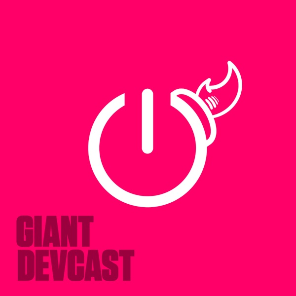 Giant Devcast