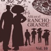 Allá en el Rancho Grande (Vol. 10)