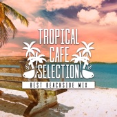 Tropical Cafe Selection -Best Beachside Mix- mixed by 44tk (DJ MIX) artwork