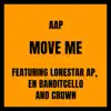 Stream & download Move Me (feat. En Banditcello, Crown & Lonestar AP) - Single