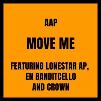 Move Me (feat. En Banditcello, Crown & Lonestar AP) - Single by AAP album reviews, ratings, credits