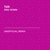 Alex Ariete - Talk (Khalid)