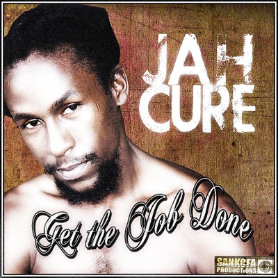 Disc Get The Job Done Single Jah Cure Disc Get The Job Done Single Jah Cure