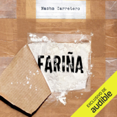 Fariña: Historia e indiscreciones del narcotráfico en Galicia (Unabridged) - Nacho Carretero