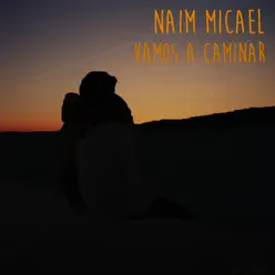 Vamos a Caminar - Single - Naim Micael Vamos a Caminar - Single - Naim Micael