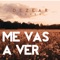 Me Vas a Ver - Dezear lyrics