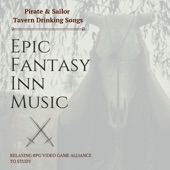 Epic Fantasy Inn Music - Pirate & Sailor Tavern Drinking Songs, Relaxing RPG Video Game Alliance to Study artwork