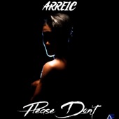 Arreic - Please Don't