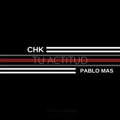Tu Actitud - Single - CHK Tu Actitud - Single - CHK