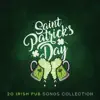 St. Patrick's Day - 20 Irish Pub Songs Collection album lyrics, reviews, download