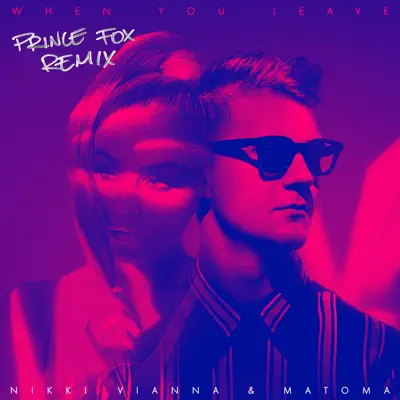 When You Leave (Prince Fox Remix) - Single - Matoma When You Leave (Prince Fox Remix) - Single - Matoma
