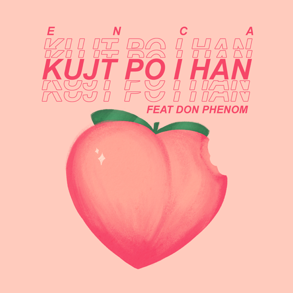 Kujt Po I Han Feat Don Phenom Single By Enca On Apple Music