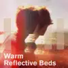 Warm Reflective Beds album lyrics, reviews, download