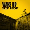 Wake up Hip Hop