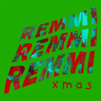 Xmas - Single by REMMI album reviews, ratings, credits