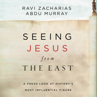 Ravi Zacharias & Abdu Murray - Seeing Jesus from the East artwork