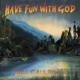 HAVE FUN WITH GOD cover art