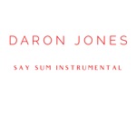 Daron Jones - Say Sum