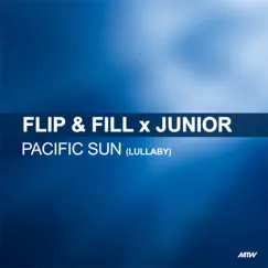 Pacific Sun (Lullaby) [feat. Junior] - EP by Flip & Fill album reviews, ratings, credits