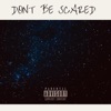 Don't Be Scared - Single, 2019