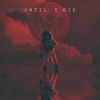 Until I Die - Single