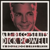 Dick Powell - Pop! Goes Your Heart
