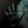 These Tears (Remastered) - Single