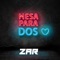 Mesa para Dos - Zar lyrics