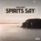Spirits Say artwork