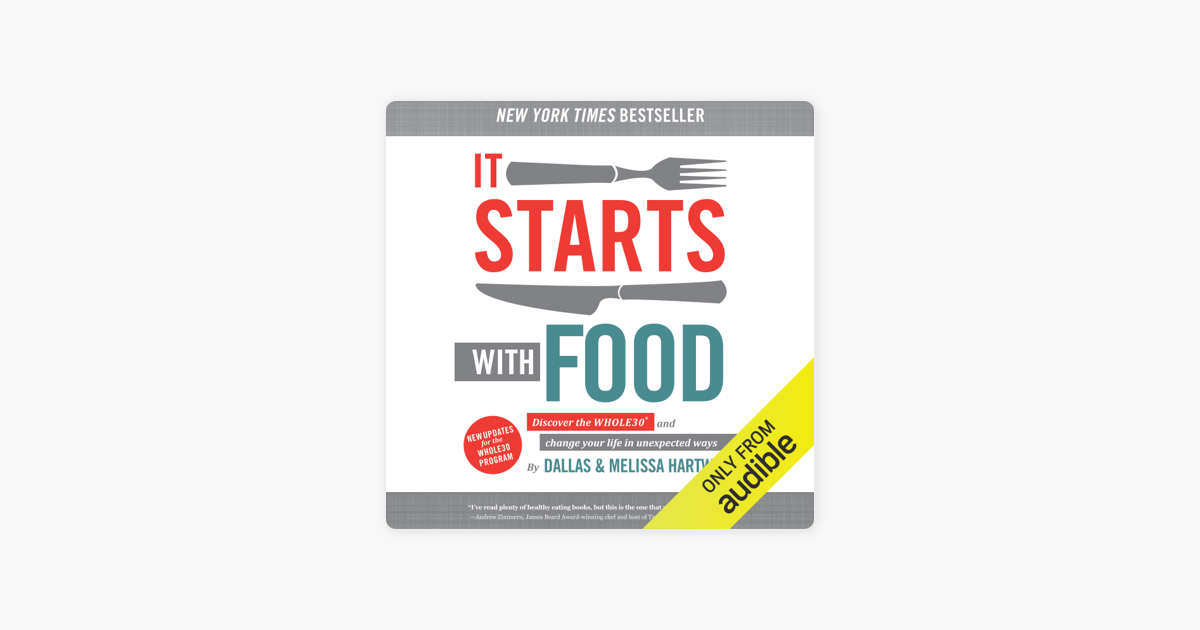 ‎It Starts with Food: Discover the Whole30 and Change Your Life in ...