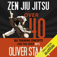 Oliver Staark - Zen Jiu Jitsu: Over 40 (Unabridged) artwork
